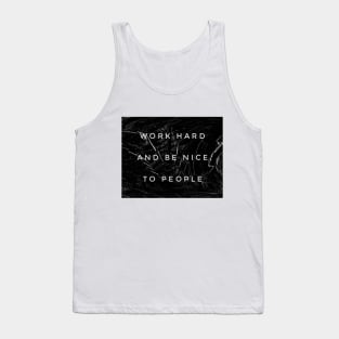 Work Hard And Be Nice To People Tank Top